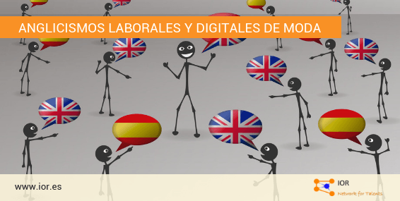 Anglicismos laborales y digitales de moda